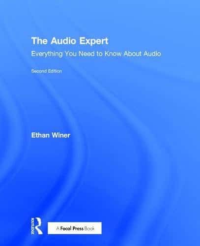 The Audio Expert: Everything You Need to Know about Audio - 2nd Edition