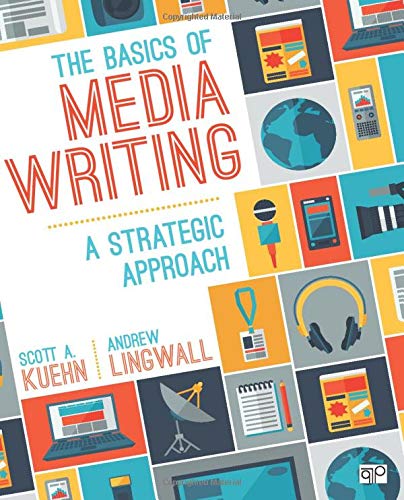 The Basics of Media Writing: A Strategic Approach - 1st Edition