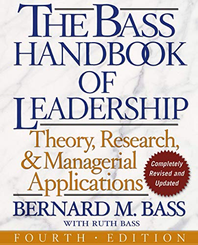 The Bass Handbook of Leadership: Theory, Research, and Managerial Applications - 4th Edition