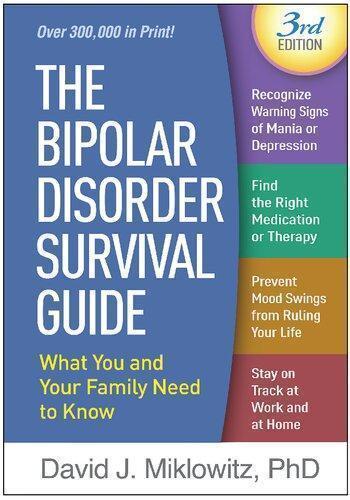 The Bipolar Disorder Survival Guide What You And Your Family Need To Know 3Rd Edition