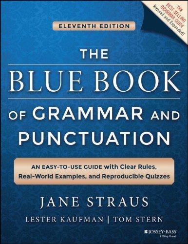 The Blue Book Of Grammar And Punctuation An Easy To Use Guide With Clear Rules Real World Examples And Reproducible Quizzes 11Th Edition