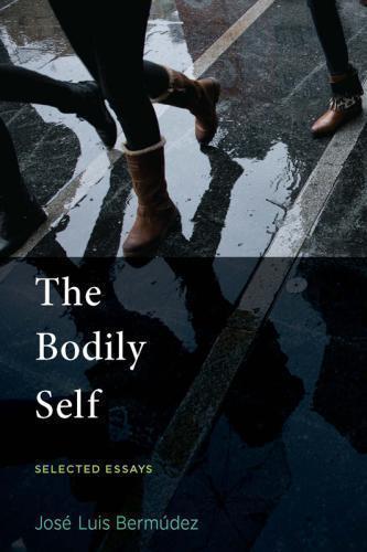 The Bodily Self Selected Essays