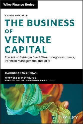 The Business Of Venture Capital The Art Of Raising A Fund Structuring Investments Portfolio Management And Exits Wiley Finance 3Rd Edition