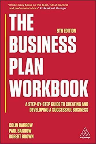 The Business Plan Workbook A Step By Step Guide To Creating And Developing A Successful Business