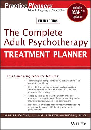 The Complete Adult Psychotherapy Treatment Planner Includes DSM-5 Updates