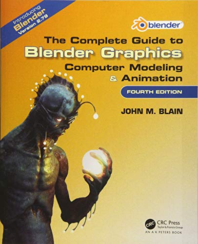 The Complete Guide to Blender Graphics - 4th Edition