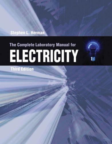 The Complete Lab Manual For Electricity