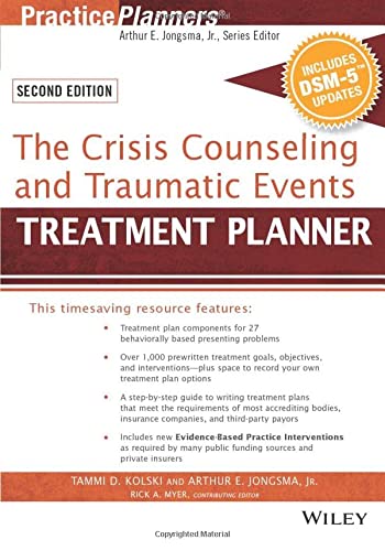 The Crisis Counseling and Traumatic Events Treatment Planner, with DSM-5 Updates, 2nd Edition