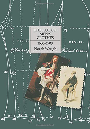 The Cut of Men's Clothes: 1600Ã¢â‚¬â€œ1900 - 1st Edition