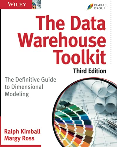 The Data Warehouse Toolkit: The Definitive Guide to Dimensional Modeling