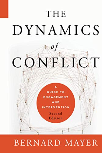 The Dynamics of Conflict: A Guide to Engagement and Intervention 2nd Edition