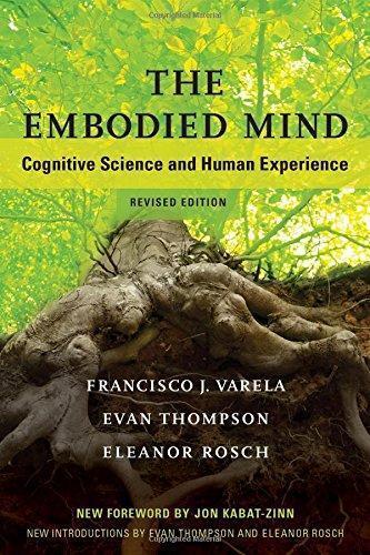 The Embodied Mind Cognitive Science And Human Experience