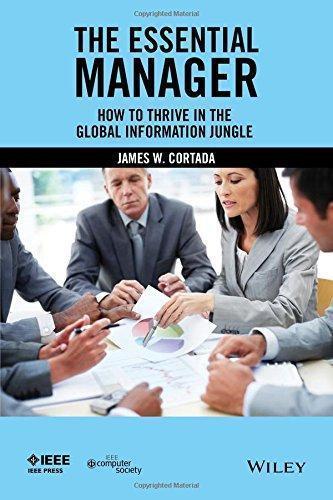 The Essential Manager How To Thrive In The Global Information Jungle