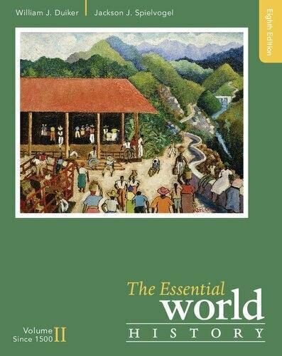 The Essential World History Volume Ii Since 1500 8th Edition