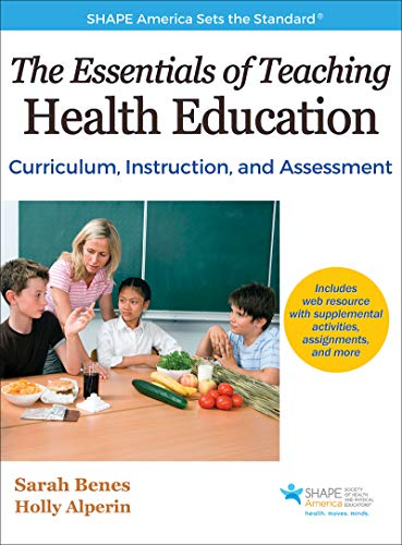 The Essentials of Teaching Health Education: Curriculum, Instruction, and Assessment 1st Edition