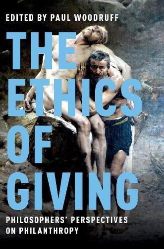 The Ethics Of Giving Philosophers Perspectives On Philanthropy