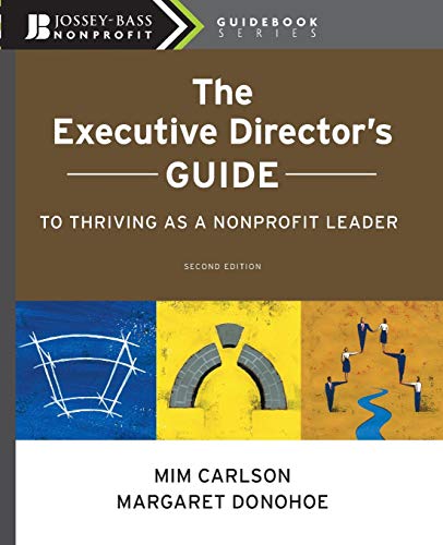 The Executive Director's Guide to Thriving as a Nonprofit Leader, 2nd Edition