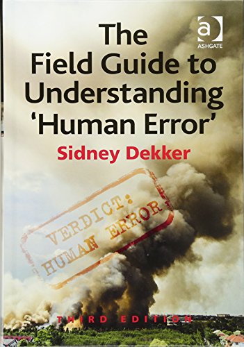 The Field Guide to Understanding 'Human Error' - 3rd Edition