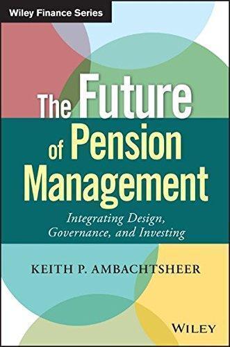 The Future Of Pension Management Integrating Design Governance And Investing