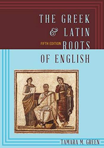 The Greek &amp; Latin Roots of English - 5th Edition