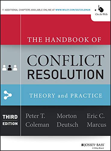 The Handbook of Conflict Resolution: Theory and Practice 3rd Edition