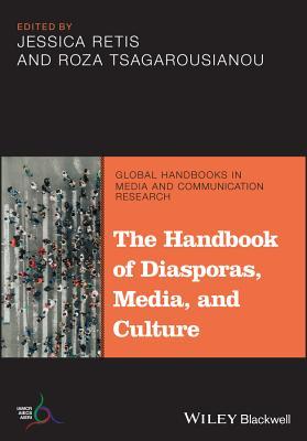 The Handbook Of Diasporas Media And Culture