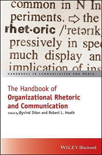 The Handbook Of Organizational Rhetoric And Communication