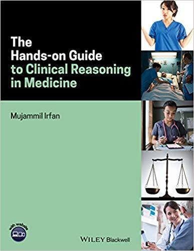 The Hands On Guide To Clinical Reasoning In Medicine