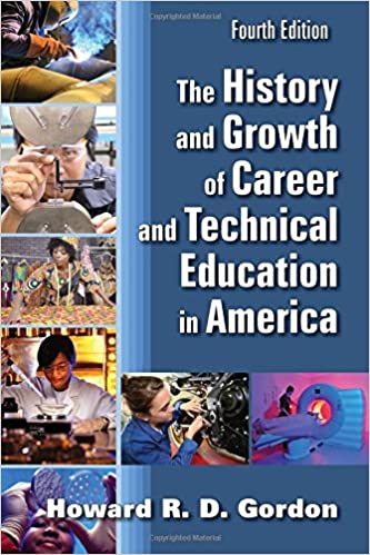 The History And Growth Of Career And Technical Education In America 4Th Edition