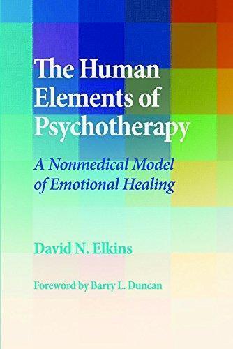 The Human Elements Of Psychotherapy A Nonmedical Model Of Emotional Healing