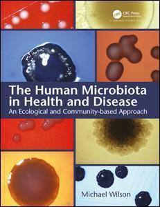 The Human Microbiota In Health And Disease An Ecological And Community Based Approach