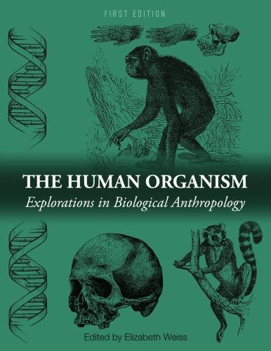 The Human Organism Explorations In Biological Anthropology