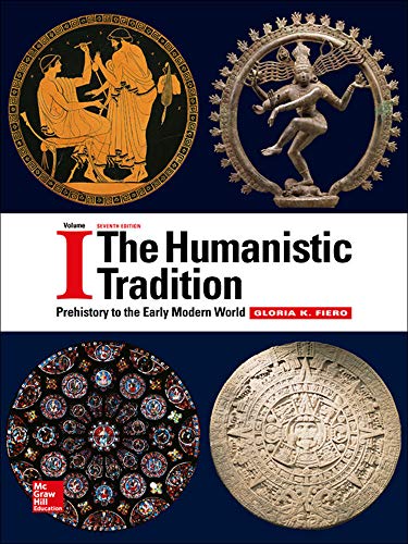 The Humanistic Tradition Volume 1 Prehistory to the Early Modern World 7th Edition by Gloria K Fiero