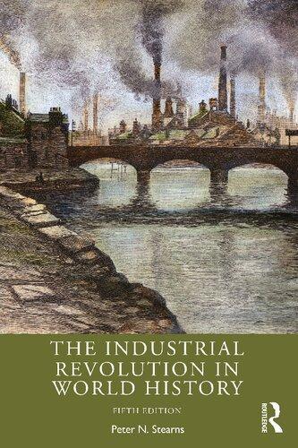 The Industrial Revolution In World History 5Th Edition