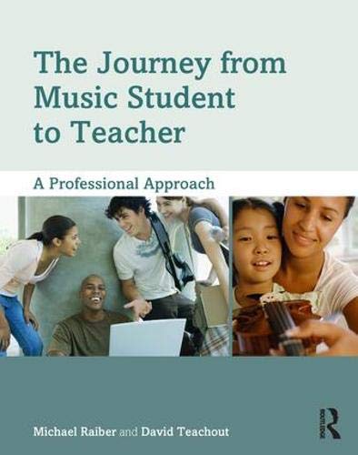 The Journey from Music Student to Teacher: A Professional Approach - 1st Edition