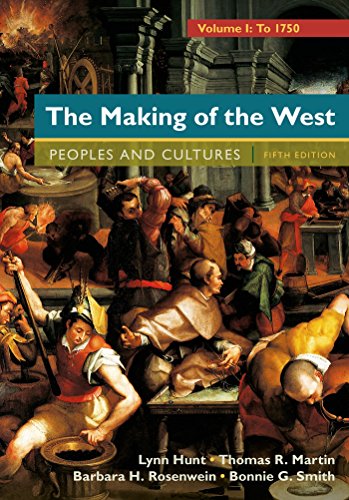 The Making of the West Volume 1 To 1750 People and Cultures 5th Fifth Edition by Lynn Hunt