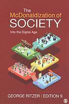 The Mcdonaldization Of Society Into The Digital Age 9th Edition