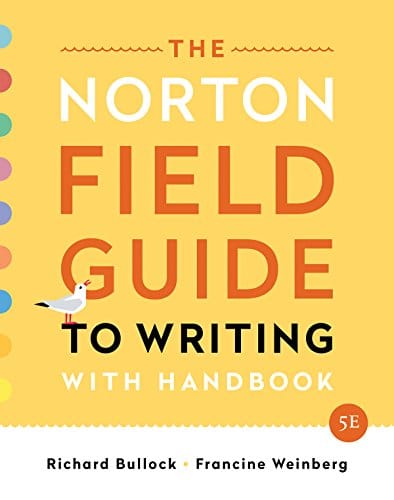 The Norton Field Guide to Writing with Handbook Fifth Edition 5th Edition by Richard Bullock