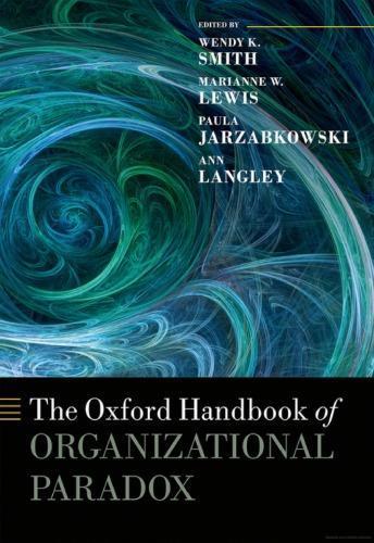 The Oxford Handbook Of Organizational Paradox