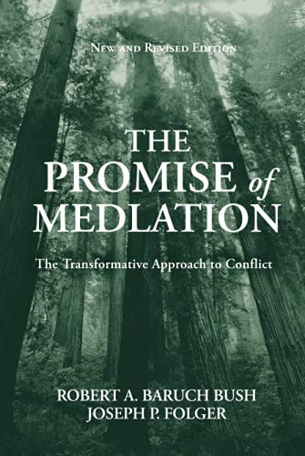 The promise of mediation: the transformative approach to conflict - 2nd Edition