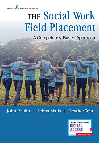 The Social Work Field Placement: A Competency-Based Approach 1st Edition