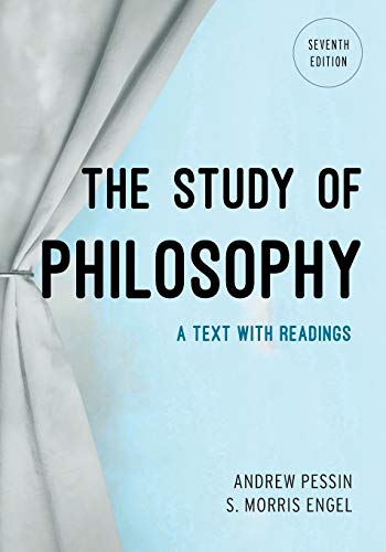 The Study of Philosophy: A Text with Readings - 7th Edition