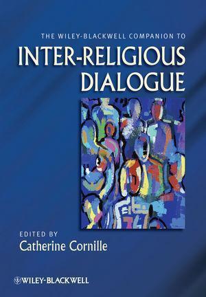 The Wiley Blackwell Companion To Inter Religious Dialogue