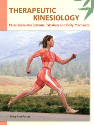 Therapeutic Kinesiology: Musculoskeletal Systems, Palpation, and Body Mechanics - 1st Edition