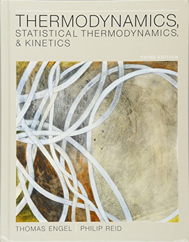 Thermodynamics, Statistical Thermodynamics, &amp; Kinetics