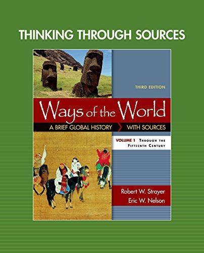 Thinking Through Sources For Ways Of The World Volume 1 3Rd Edition