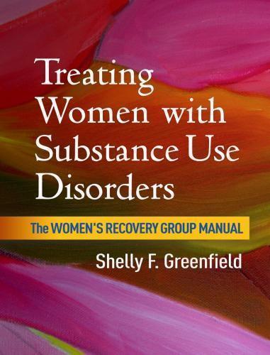 Treating Women With Substance Use Disorders The Womens Recovery Group Manual