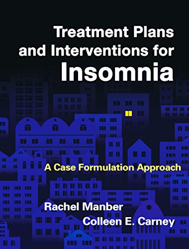 Treatment Plans and Interventions for Insomnia: A Case Formulation Approach - 1st Edition