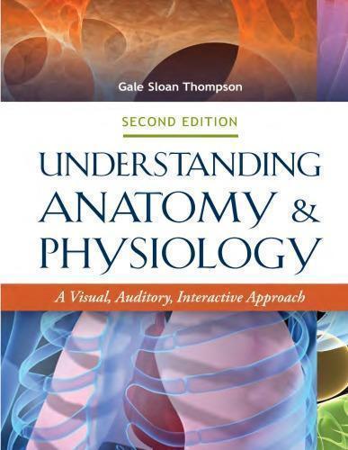 Understanding Anatomy And Physiology A Visual Auditory Interactive Approach 2Nd Edition