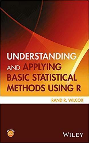 Understanding And Applying Basic Statistical Methods Using R